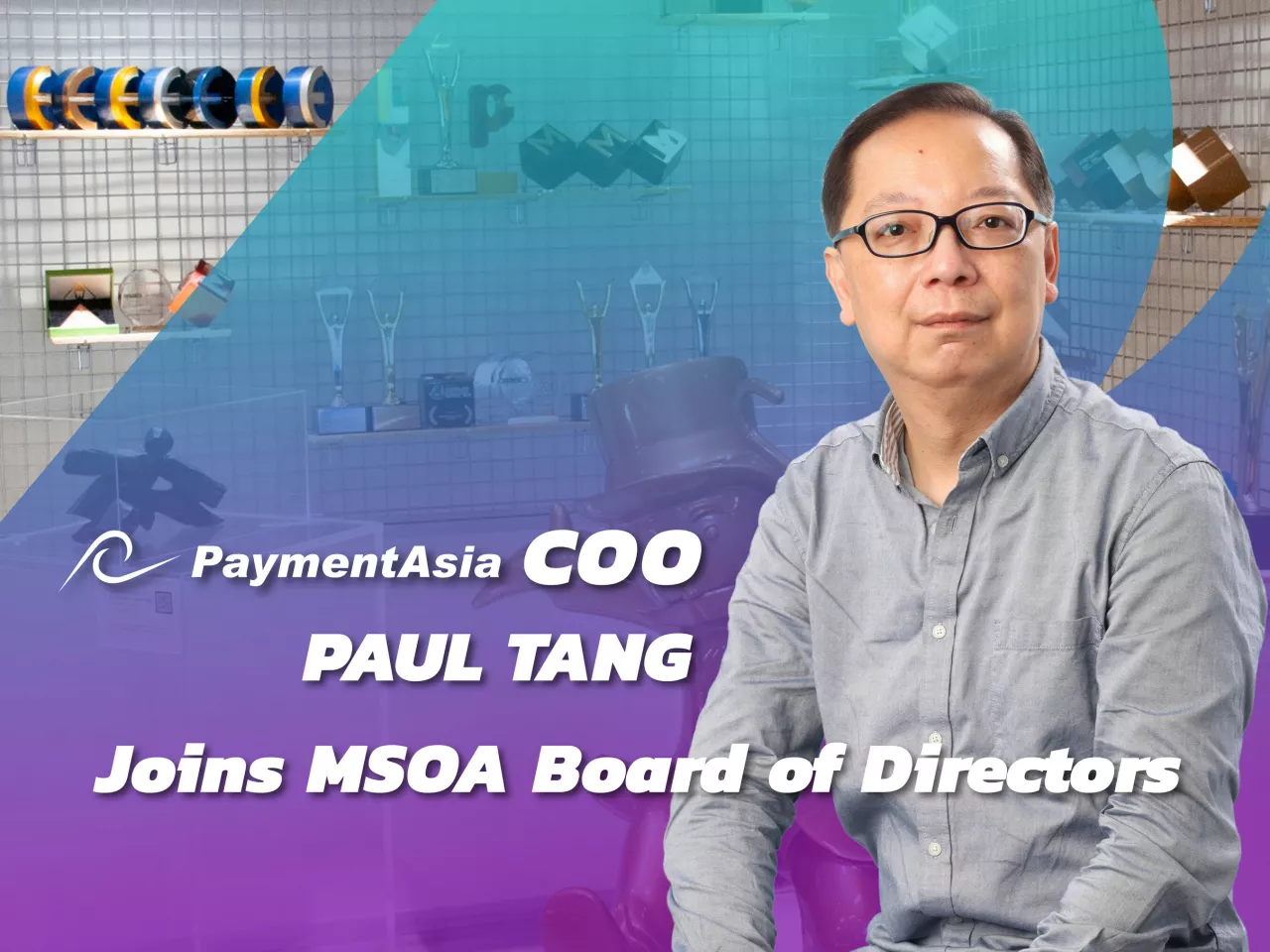 Paul Tang, COO of Payment Asia, Joins MSOA Board of Directors